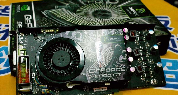 9800GT显卡性能与特点全面解析（探寻9800GT显卡的高性能与卓越特点）-第1张图片-星耀数码